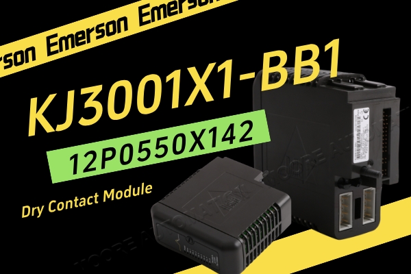 Emerson KJ3001X1-BB1 12P0550X142 Kuru Kontak Modülü: Endüstriyel Otomasyon Kontrolü için Güvenilir Bir Seçim